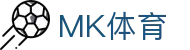 MK体育 · 中国官方网站首页